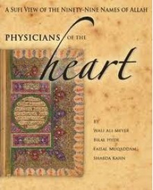 Physicians of the Heart: A Sufi View of the 99 Names of Allah - Wali Ali Meyer, Bilal Hyde, Faisal Muqaddam, Shabda Kahn