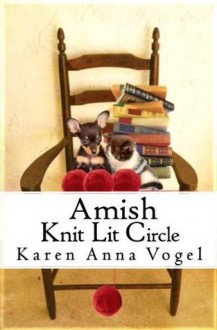 Amish Knit Lit Circle - The Complete Series - Karen Anna Vogel