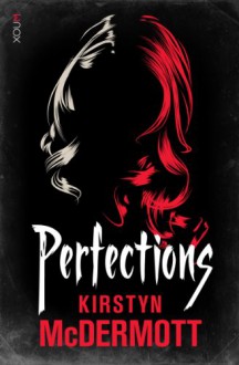 Perfections - Kirstyn McDermott