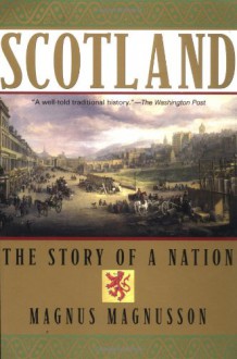 Scotland: The Story of a Nation - Magnus Magnusson