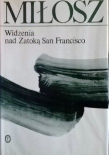 Widzenia nad Zatoką San Francisco - Czesław Miłosz