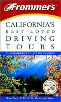 Frommer's California's Best-Loved Driving Tours, Fourth Edition - Automobile Association of Great Britain, Robert Holmes