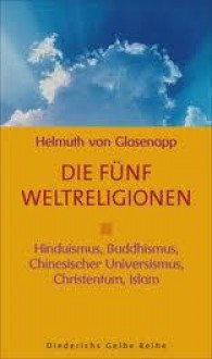 Die fünf Weltreligionen - Helmuth Von Glasenapp