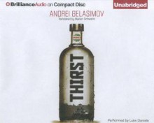 Thirst - Andrei Gelasimov, Luke Daniels, Marian Schwartz