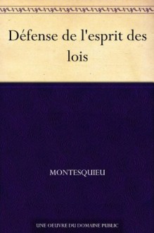 Défense de l'esprit des lois - Montesquieu