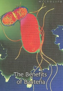 The Benefits of Bacteria - Robert Snedden