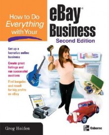 How to Do Everything with Your eBay Business - Greg Holden