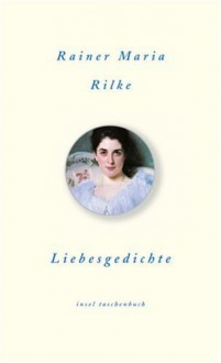 Gedichte über die Liebe - Rainer Maria Rilke