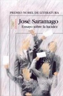 Ensayo sobre la lucidez - José Saramago