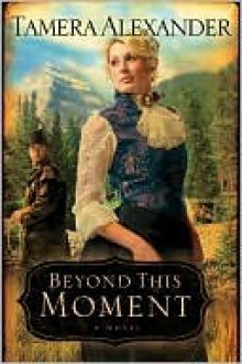 Beyond This Moment - Tamera Alexander