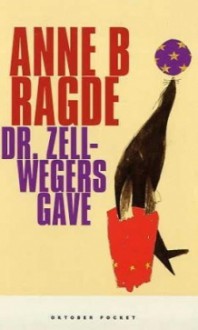 Dr. Zellwegers gave - Anne B. Ragde