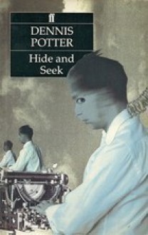 Hide and Seek - Dennis Potter