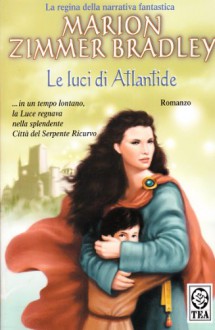 Le luci di Atlantide - Marion Zimmer Bradley, Angela Ragusa