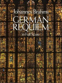 German Requiem in Full Score (Dover Music Scores) - Johannes Brahms