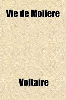 Vie de Molire - Voltaire