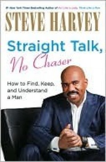 Straight Talk, No Chaser - Steve Harvey