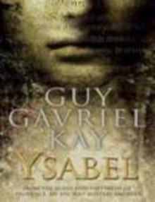 Ysabel - Guy Gavriel Kay