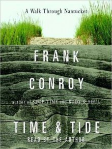 Time and Tide: A Walk Through Nantucket - Frank Conroy, Grover Gardner