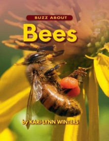 Buzz About Bees - Kari-Lynn Winters