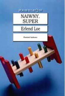 Naiwny. Super - Erlend Loe