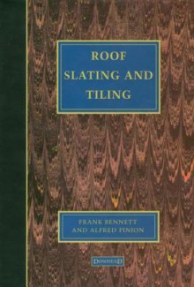 Roof Slating and Tiling - Frank Bennett, Alfred Pinion