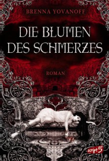 Die Blumen des Schmerzes - Brenna Yovanoff