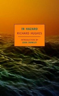 In Hazard (New York Review Books Classics) - Richard Hughes, John Crowley