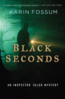 Black Seconds - Karin Fossum, Charlotte Barslund