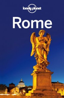 Lonely Planet Rome (Travel Guide) - Lonely Planet, Duncan Garwood, Abigail Blasi