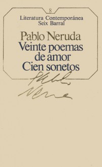 Veinte Poemas de Amor y Una Canción Desesperada (Literatura Contemporánea, #8) - Pablo Neruda