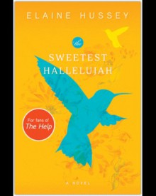 The Sweetest Hallelujah - Elaine Hussey