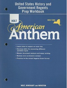 New York Holt American Anthem United States History and Government Regents Prep Workbook - Holt Rinehart