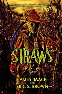 Straws - James Baack, Eric S. Brown