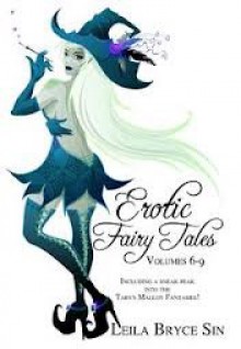 Erotic Fairy Tales Volumes 6-9 - Leila Bryce Sin