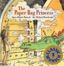 The Paper Bag Princess (Turtleback School & Library Binding Edition) (Munsch for Kids) - Robert Munsch