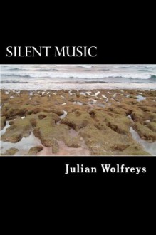 Silent Music - Julian Wolfreys