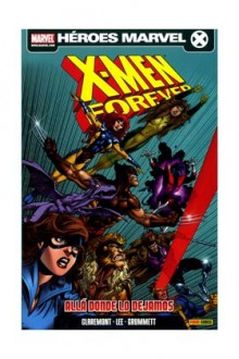 X-Men Forever: Allá donde lo dejamos (Héroes Marvel: X-Men Forever, #1) - Chris Claremont, Jim Lee, Tom Grummett