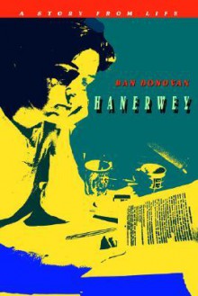 Hanerwey: A Story from Life - Dan Donovan