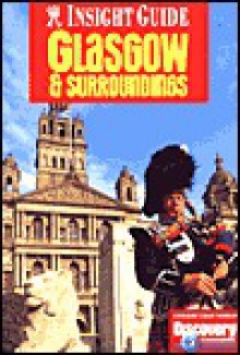 Insight Guide Glasgow (Insight City Guides Glasgow) - Douglas Corrance, Brian Bell, Insight Guides