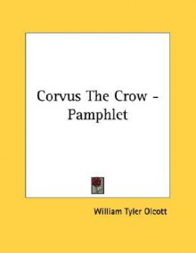 Corvus the Crow - Pamphlet - William Tyler Olcott