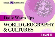 Daily Warm-Ups: World Geography and Cultures Level II - Walch Publishing