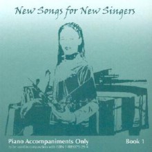 New Songs For New Singers: Piano Accompaniments Only - Jack C. Goode