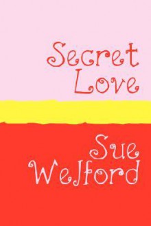 Secret Love - Sue Welford