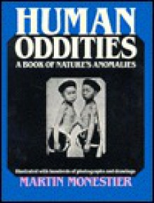 Human Oddities: A Book of Nature's Anomalies - Martin Monestier, Robert Campbell