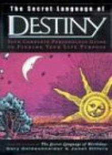 The Secret Language of Destiny - Gary Goldschneider, Joost Elffers