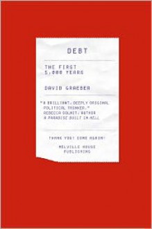 Debt: The First 5,000 Years - David Graeber