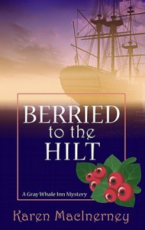 Berried to the Hilt - Karen MacInerney