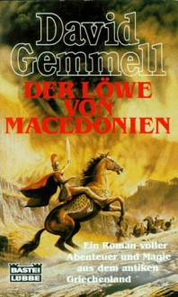 Der Löwe von Macedonien (Greek Series, #1) - David Gemmell, Wolfgang Neuhaus