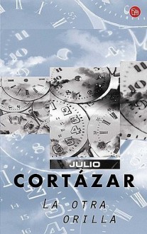 La otra orilla - Julio Cortázar