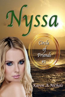 Nyssa (Circle of Friends: #1) - Karen Nichols